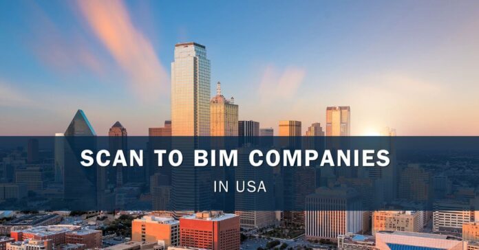 Scan to BIM Companies in USA